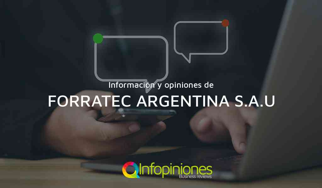 Información y opiniones sobre FORRATEC ARGENTINA S.A.U de CHACABUCO